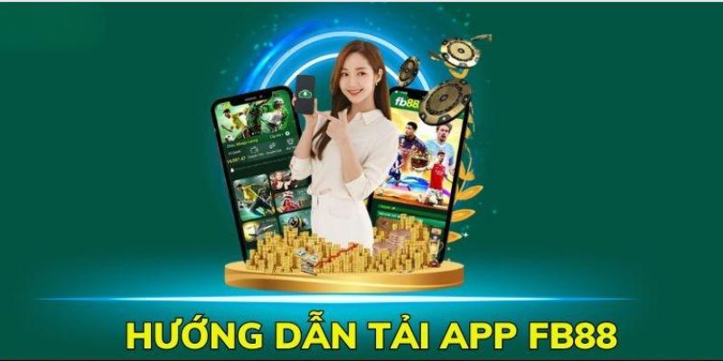 Cách thức tải app FB88 trên các thiết bị khác nhau