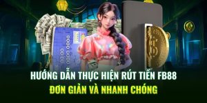 Rút Tiền FB88 - 3 Bước Thao Tác Đơn Giản, Hiệu Quả